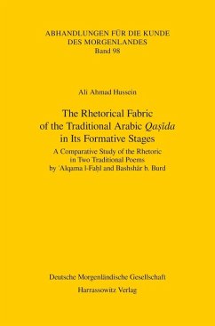 The Rhetorical Fabric of the Traditional Arabic Qasida in Its Formative Stages (eBook, PDF) - Hussein, Ali Ahmad