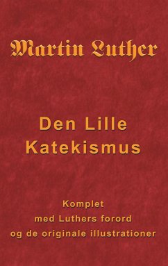 Martin Luther - Den Lille Katekismus (eBook, ePUB)