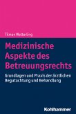 Medizinische Aspekte des Betreuungsrechts (eBook, PDF)