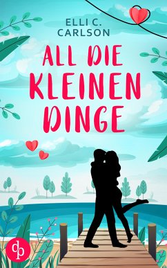 All die kleinen Dinge (eBook, ePUB) - Carlson, Elli C.