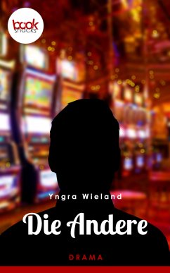 Die Andere (Kurzgeschichte, Drama) (eBook, ePUB) - Wieland, Yngra