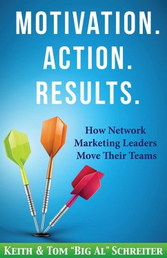 Cover Motivation. Action. Results. : How Network Marketing Leaders Move Their Teams (eBook, ePUB)