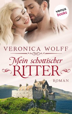 Mein schottischer Ritter / Highlander-Lords Bd.1 (eBook, ePUB) - Wolff, Veronica