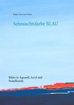 Sehnsuchtsfarbe Blau (eBook, ePUB) - Wacker, Brigitte Anna Lina