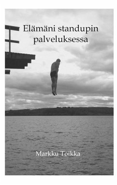 Elämäni stand upin palveluksessa (eBook, ePUB)