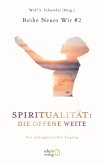 Spiritualität: Die offene Weite (eBook, ePUB)