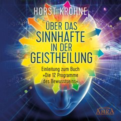 Über das Sinnhafte in der Geistheilung (MP3-Download) - Krohne, Horst