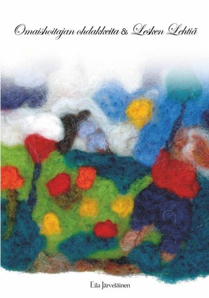 Omaishoitajan ohdakkeita ja Lesken lehtiä (eBook, ePUB)