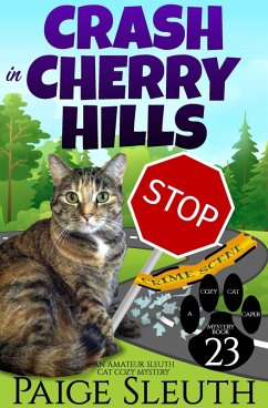 Crash in Cherry Hills: An Amateur Sleuth Cat Cozy Mystery (Cozy Cat Caper Mystery, #23) (eBook, ePUB) - Sleuth, Paige