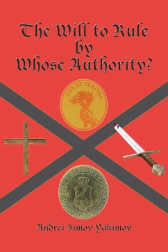 The Will to Rule by Whose Authority? (eBook, ePUB)