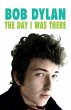 Bob Dylan: The Day I Was There - Bild 1