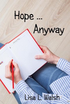 Hope ... Anyway (eBook, ePUB) - Walsh, Lisa L.