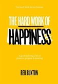 The Hard Work Of Happiness (eBook, ePUB)