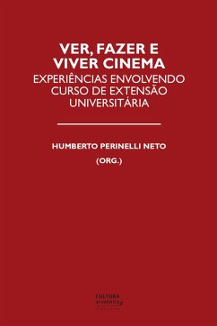 Ver, fazer e viver cinema (eBook, ePUB) - Neto, Humberto Perinelli