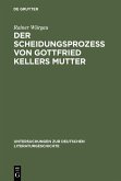 Der Scheidungsprozeß von Gottfried Kellers Mutter (eBook, PDF)