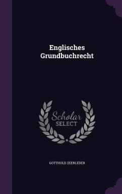Englisches Grundbuchrecht - Zeerleder, Gotthold
