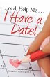 Lord, Help Me . . . I Have a Date!... - Bild 1