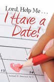 Lord, Help Me . . . I Have a Date! (eBook, ePUB)