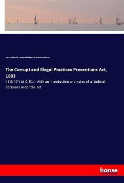 The Corrupt and Illegal Practices Preventions Act, 1883 - Jelf, Ernest Arthur;Corrupt and Illegal Practices Prevention Act