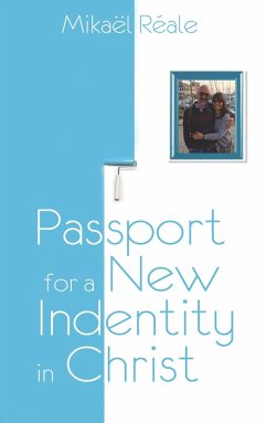 Passport for a new identity in Christ - Reale, Mikael