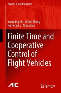 Finite Time and Cooperative Control of Flight Vehicles - Xia, Yuanqing;Zhang, Jinhui;Lu, Kunfeng