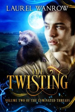 The Twisting, Volume Two of The Luminated Threads (eBook, ePUB) - Wanrow, Laurel