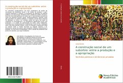 A construção social de um subúrbio: entre a produção e a apropriação - Barbio, Leda