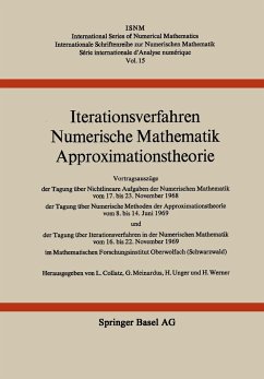 Iterationsverfahren Numerische Mathematik Approximationstheorie : Vortragsauszüge der Tagung über Nichtlineare Aufgaben der Numerischen Mathematik vom 17. bis 23. November 1968 der Tagung über Numerische Methoden der Approximationstheorie vom 8. bis 14. Juni 1969 und der Tagung über Iterationsverfahren in der Numerischen Mathematik vom 16. bis 22. November 1969 im Mathematischen Forschungsinst