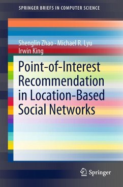 Point-Of-Interest Recommendation in Location-Based Social Networks - Zhao, Shenglin;Lyu, Michael R.;King, Irwin