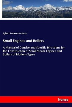 Small Engines and Boilers - Watson, Egbert Pomeroy