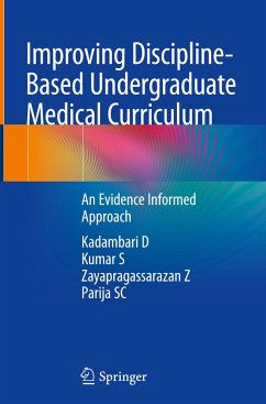 Improving Discipline-Based Undergraduate Medical Curriculum - D, Kadambari;S, Kumar;Z, Zayapragassarazan