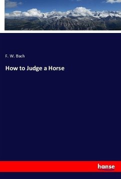 How to Judge a Horse - Bach, F. W.