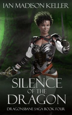 Silence of the Dragon (Dragonsbane Saga, #4) (eBook, ePUB) - Keller, Ian Madison