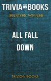 All Fall Down by Jennifer Weiner (Trivia-On-Books) (eBook, ePUB)