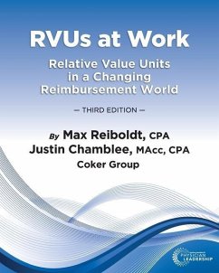 RVUs at Work: Relative Value Units in a Changing Reimbursement World, 3rd Edition - Reiboldt, Max; Chamblee, Justin