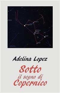 Sotto il segno di Copernico (eBook, ePUB) - Lopez, Adelina