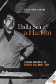 Dalla Scala a Harlem. I sogni sinfonici di Duke Ellington Dalla Scala a Harlem. I sogni sinfonici di Duke Ellington