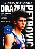 Drazen Petrovic : la leyenda del indomable