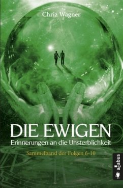 DIE EWIGEN, Sammelband - Wagner, Chriz