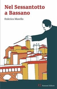 Nel Sessantotto a Bassano (eBook, ePUB) - Morello, Federico