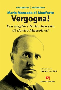 Cover Vergogna! Era meglio l'Italia fascista di Benito Mussolini?