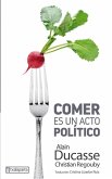 Comer es un acto político