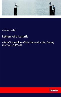 Letters of a Lunatic - Adler, George J.