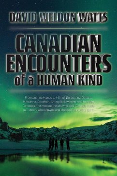 Canadian Encounters of a Human Kind - Watts, David