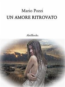 Un amore ritrovato (eBook, ePUB) - Pozzi, Mario