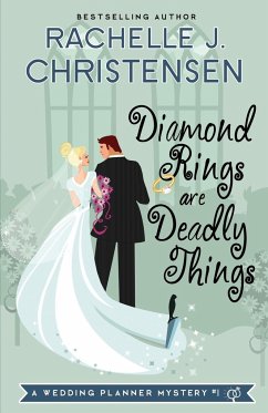 Diamond Rings Are Deadly Things - Christensen, Rachelle J.