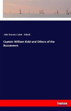 Captain William Kidd and Others of the Buccaneers - Abbott, John Stevens Cabot