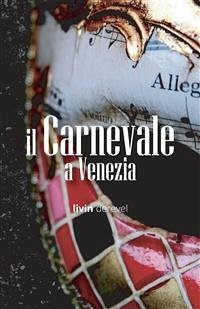 Il Carnevale a Venezia (eBook, ePUB) - Derevel, Livin