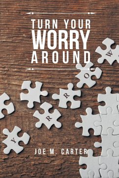 Turn Your Worry Around - Carter, Joe M.