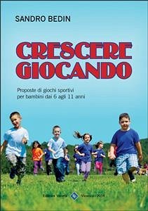 Crescere Giocando (fixed-layout eBook, ePUB) - Bedin, Sandro